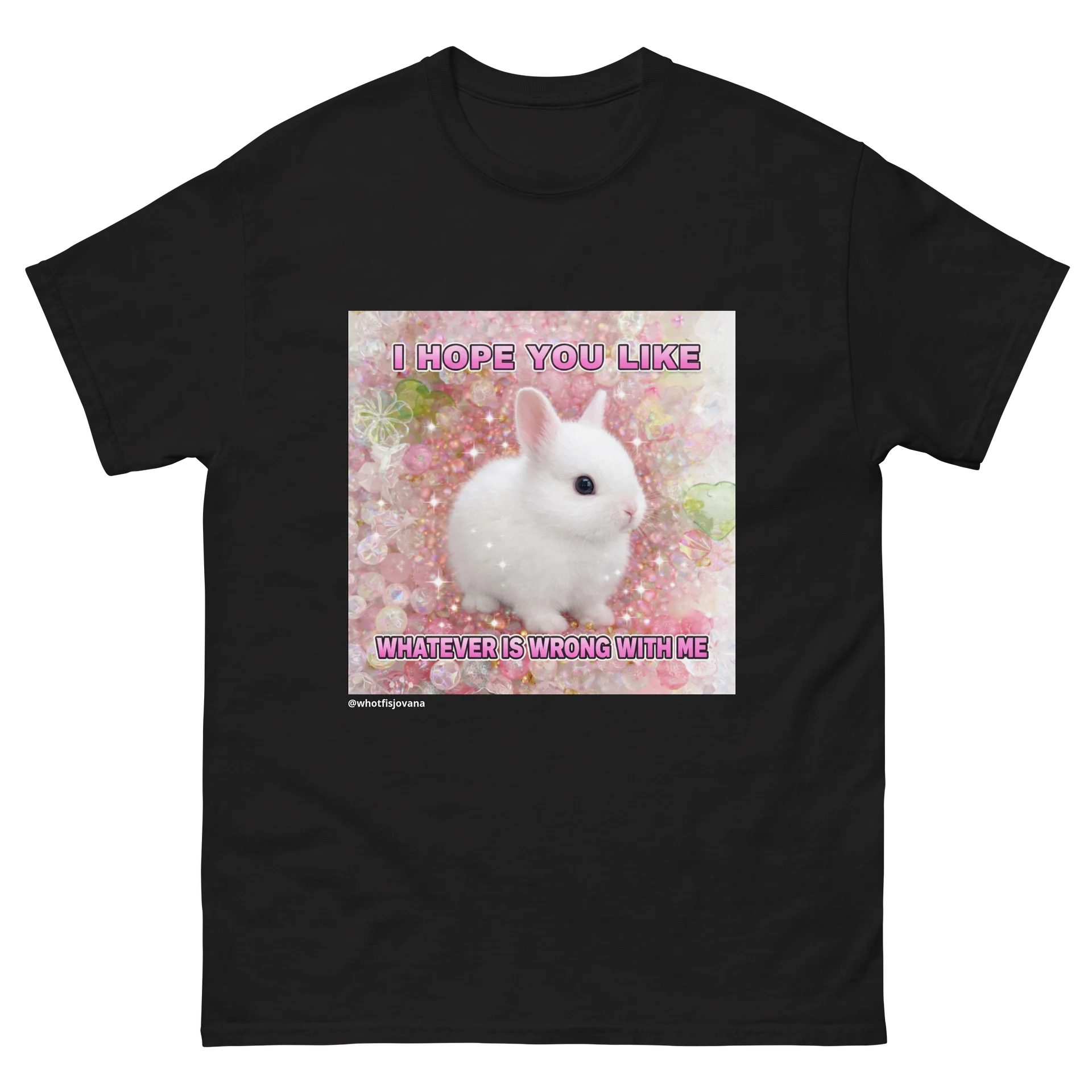 i hope you like whatever is wrong with me tee — black product image (1)