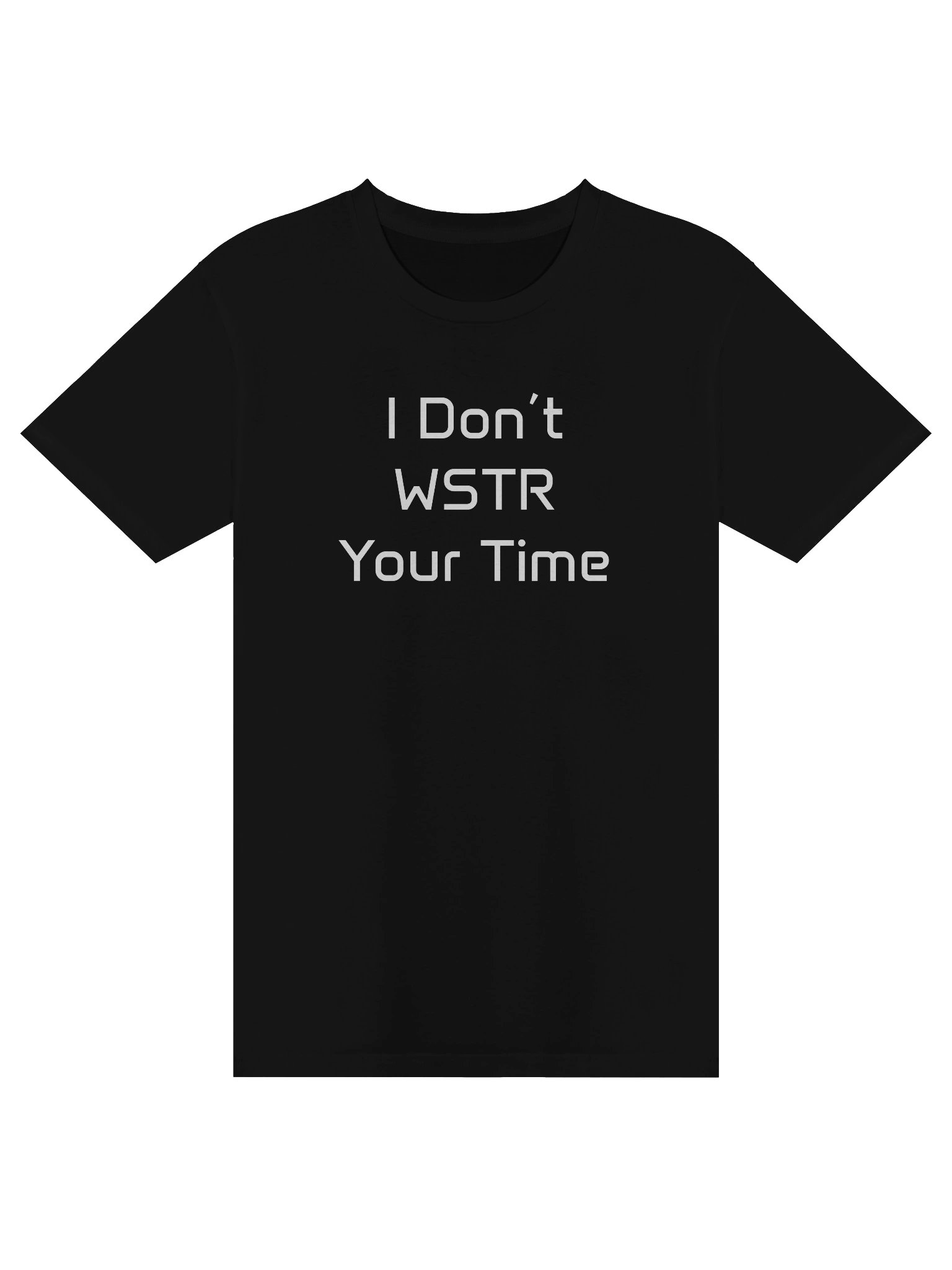 I Don't WSTR Your Time - Dark TShirt product image (1)