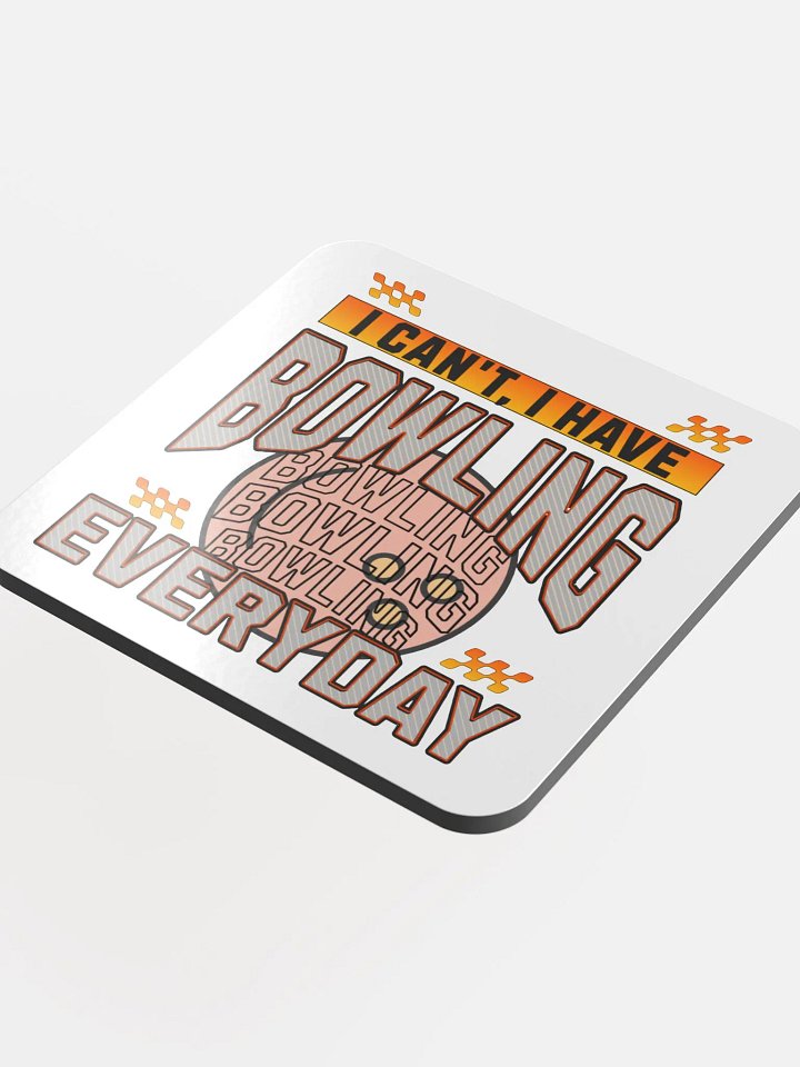 I Cant I Have Bowling Everyday Cork Coaster product image (1)
