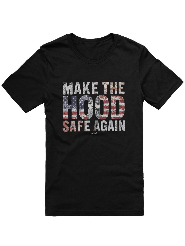 Make The Hood Safe Again T-Shirt product image (1)