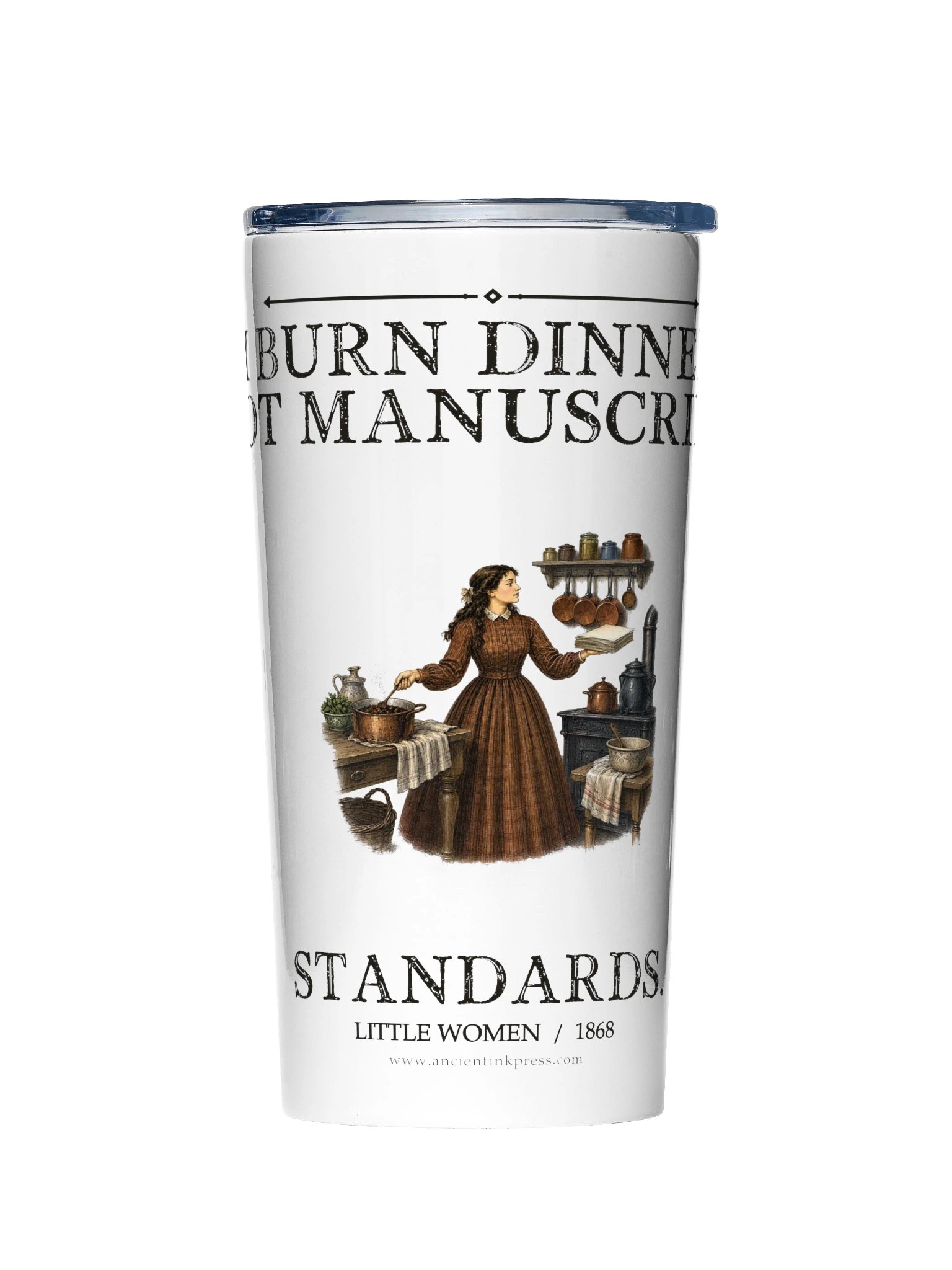 I Burn Dinner, Not Manuscripts — Little Women 20 oz Tumbler product image (1)