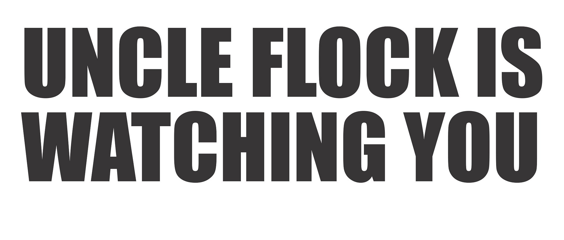 UNCLE FLOCK IS WATCHING YOU product image (2)