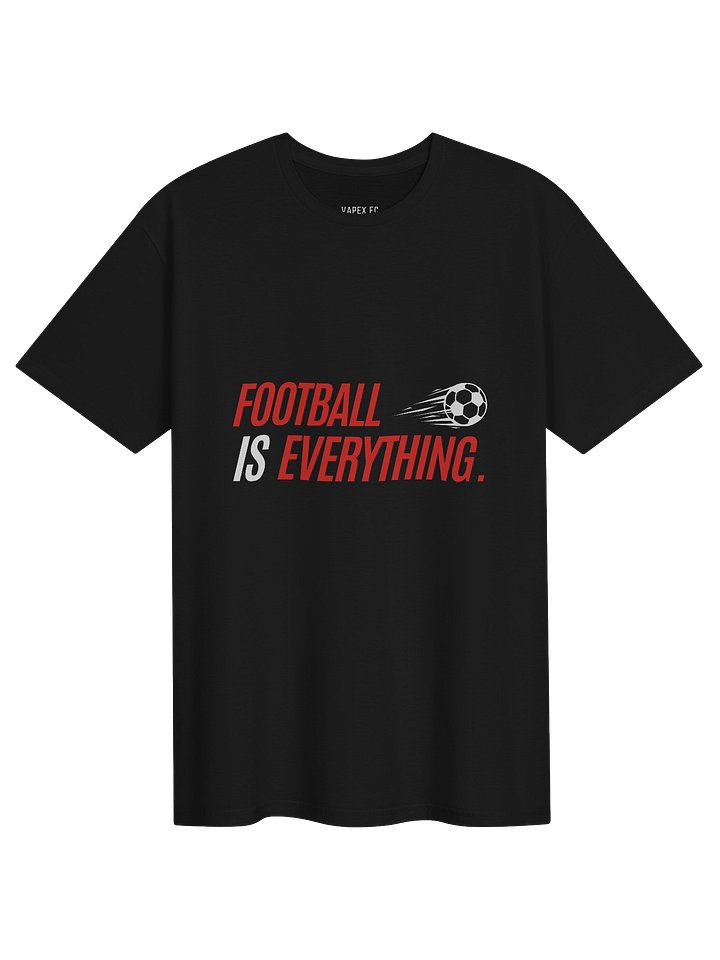 'Football Is Everything.' T-Shirt product image (1)