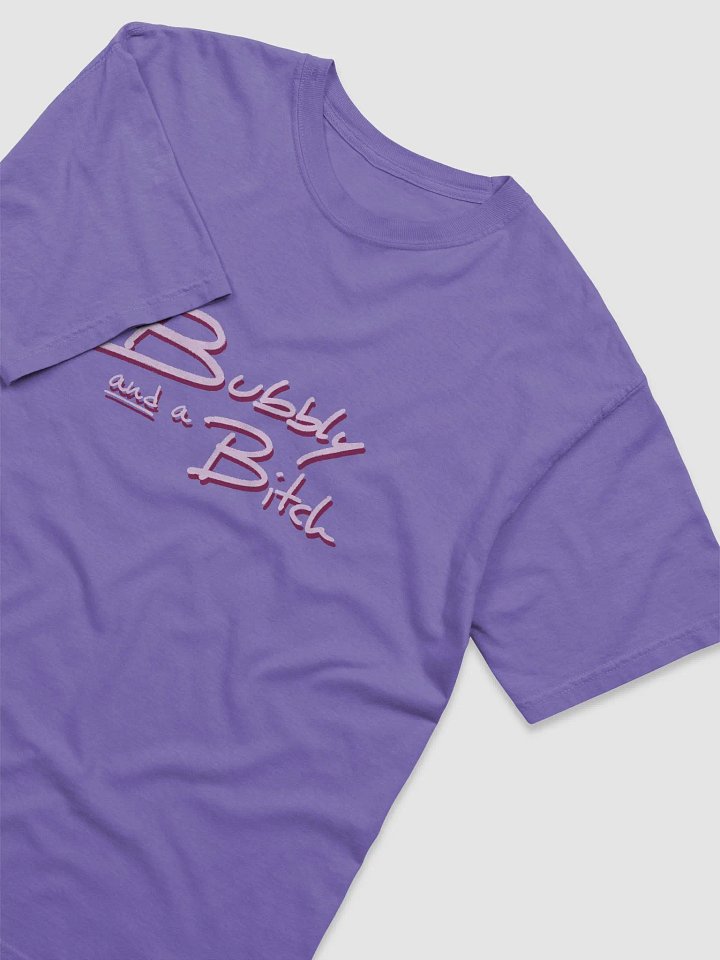 Bubbly and a B*tch (pink shadow design) garment-dyed tee product image (21)