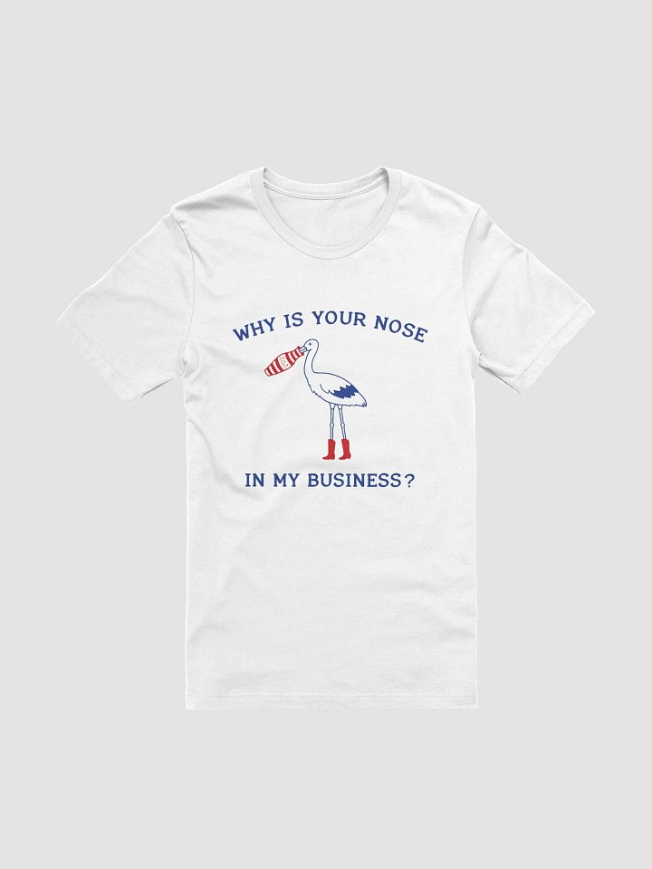 WHY IS YOUR NOSE IN MY BUSINESS? product image (1)