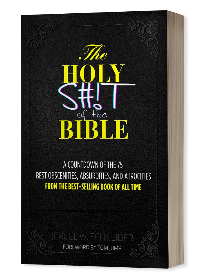 The Holy S#!T of the Bible: A Countdown of the 75 Best Obscenities, Absurdities, and Atrocities from the Best-Selling Book of All Time [Signed] product image (1)