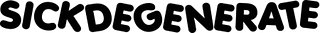 Sickdegenerate