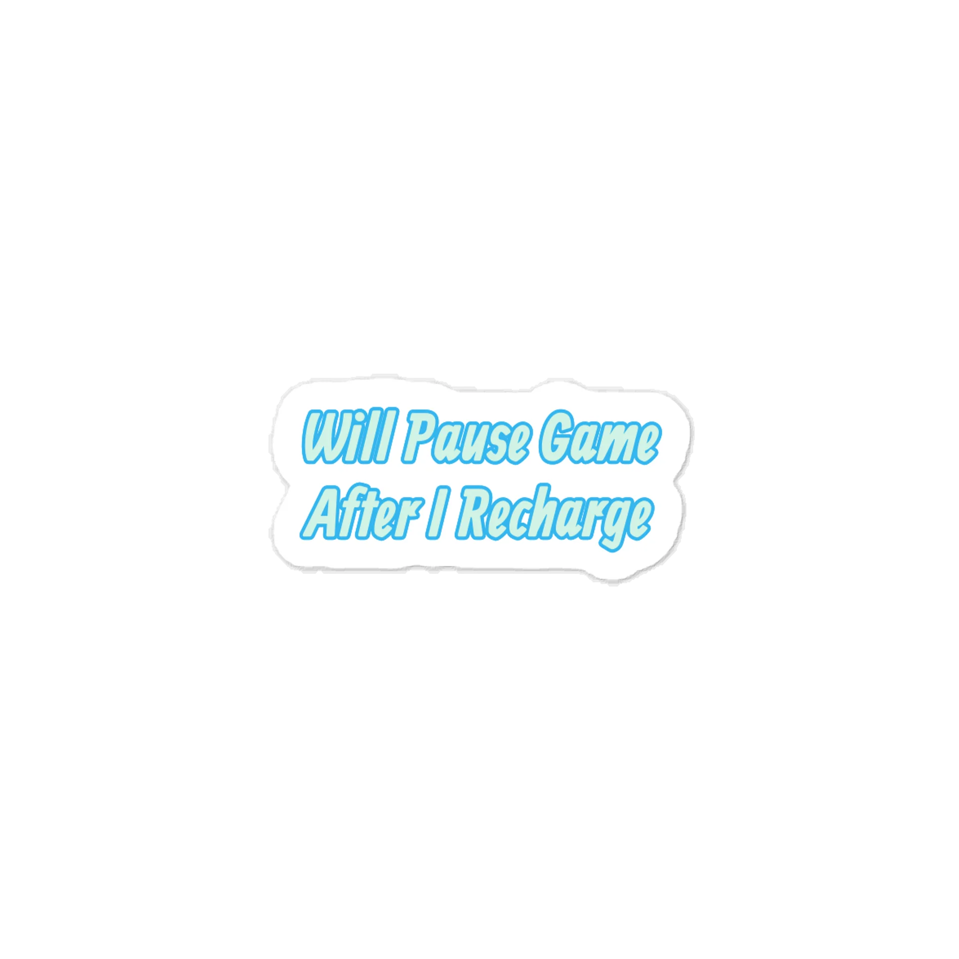 Will Pause Game After I Recharge Sticker product image (1)