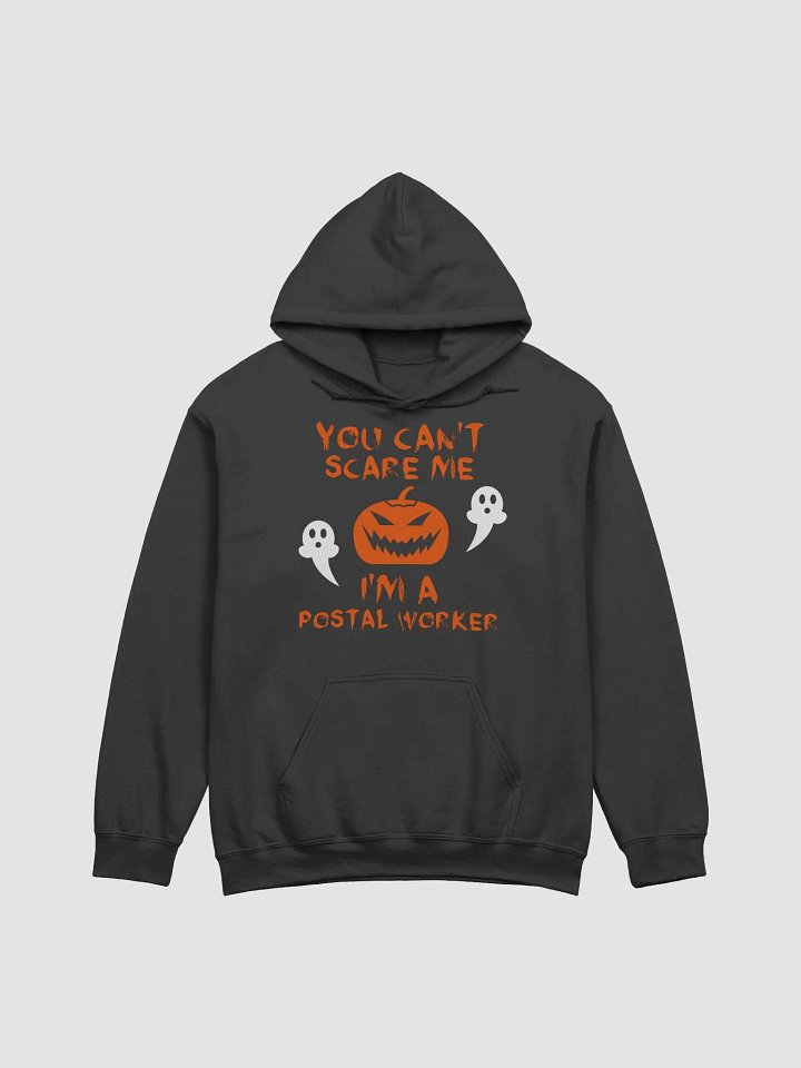 You can't scare me hoodie postal worker halloween product image (1)