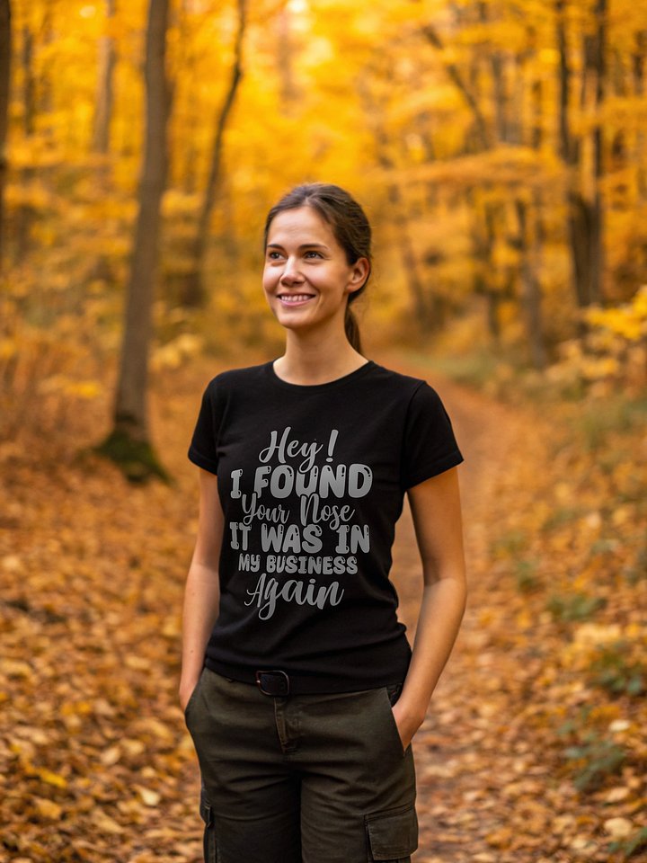 Hey I Found Your Nose It Was In Women's Black T-Shirt product image (1)