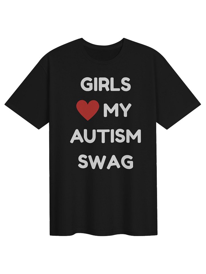Girls love my autism swag product image (1)