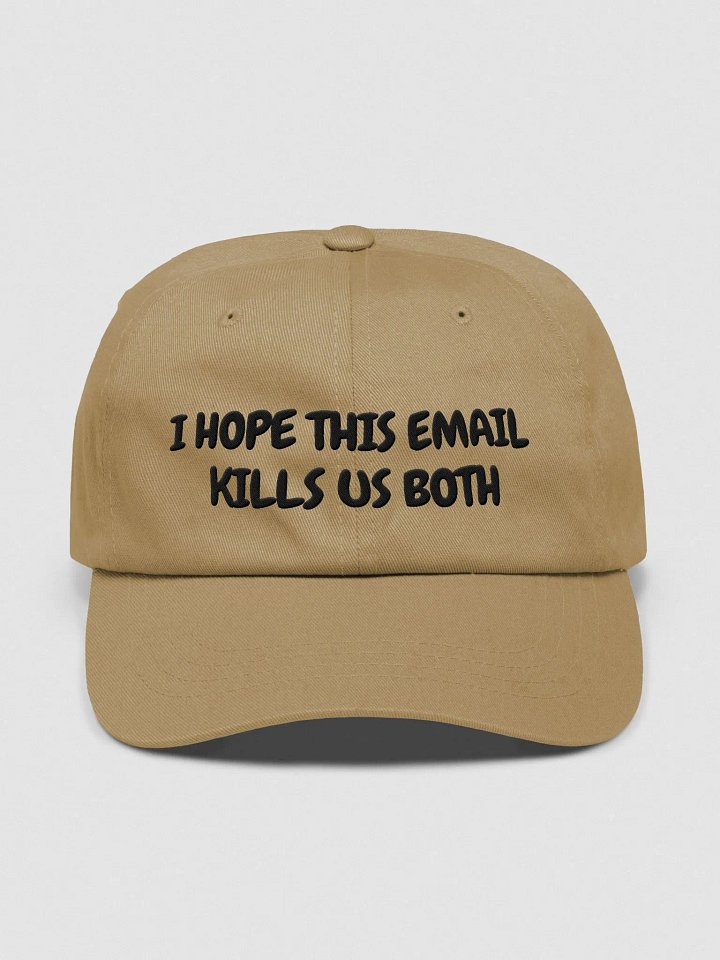 I Hope This Email K*lls Us Both Dad Hat product image (2)