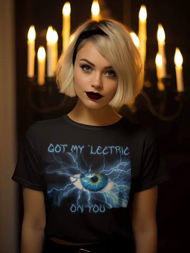Got My 'lectric Eye On You T-Shirt product image (1)