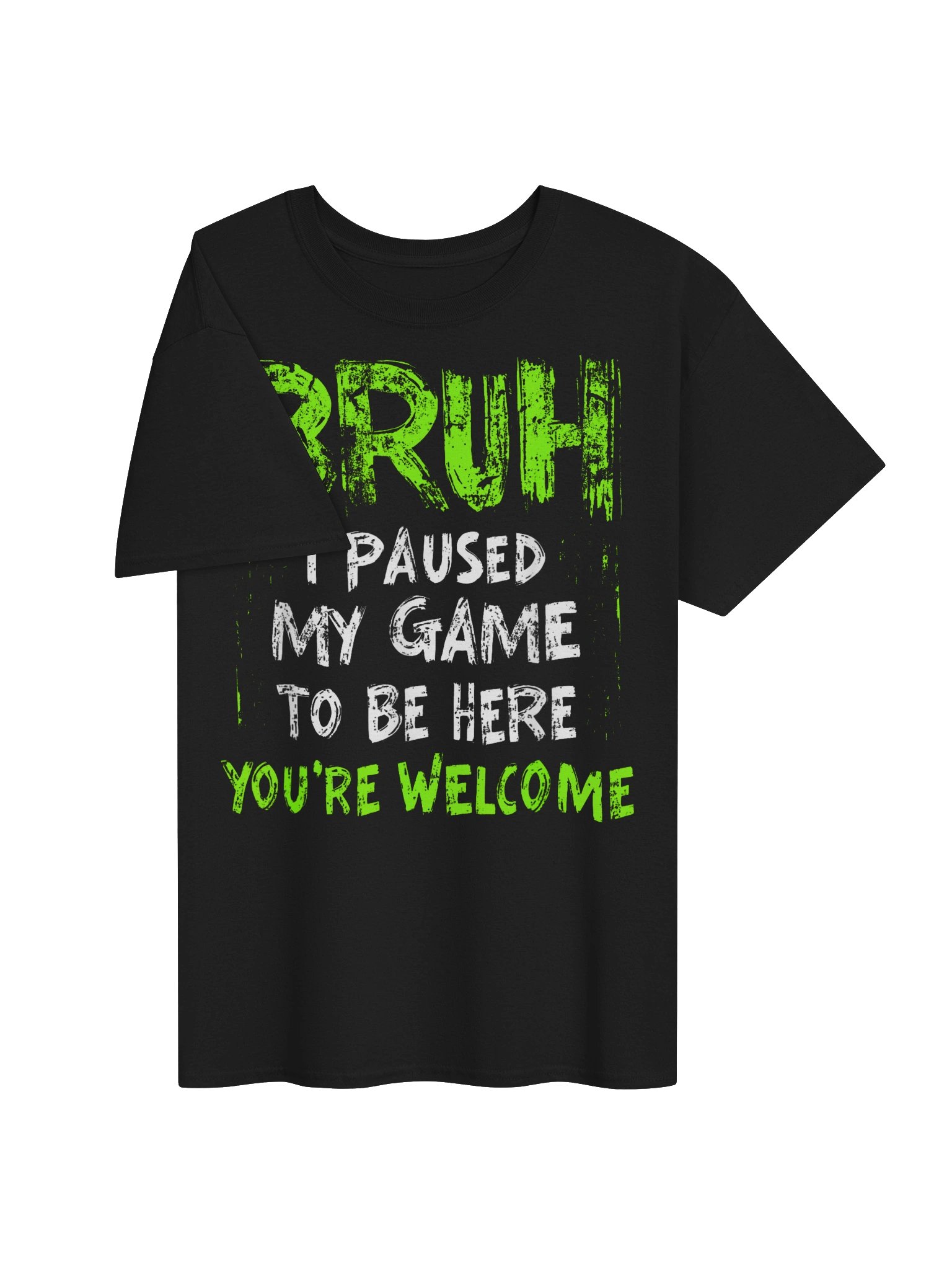 Bruh I Paused My Game To Be Here T-Shirt product image (3)