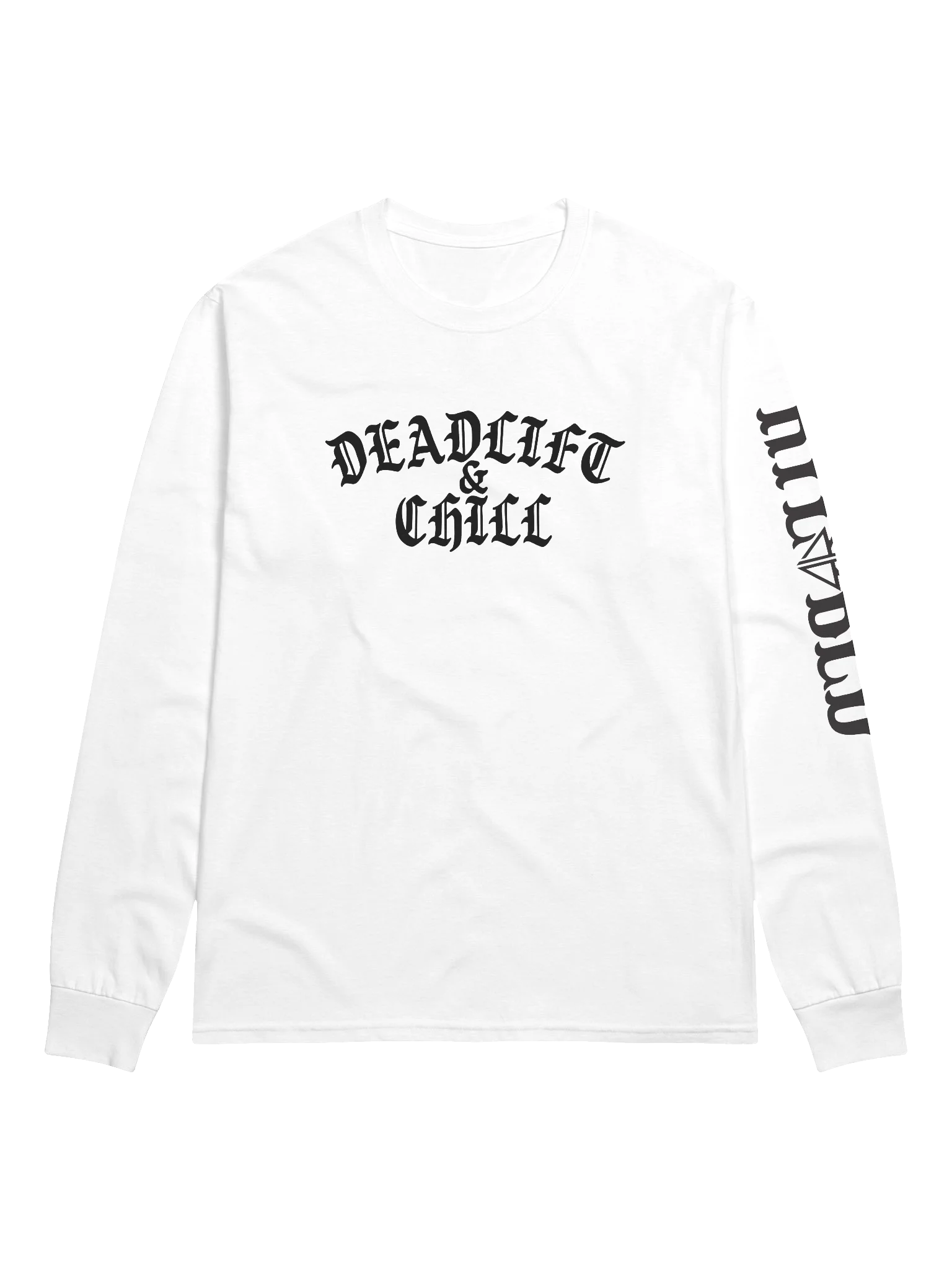 DEADLIFT & CHILL LONG SLEEVE (BLACK LOGO) product image (1)