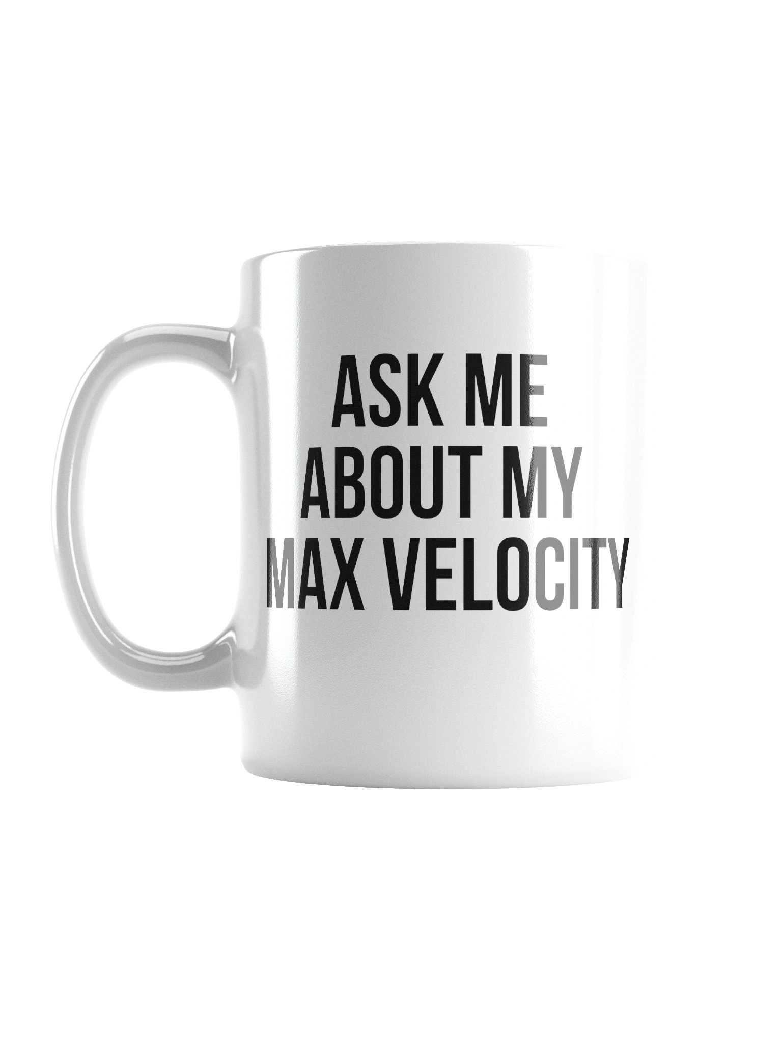 "Ask Me About My Max Velocity" Mug product image (1)