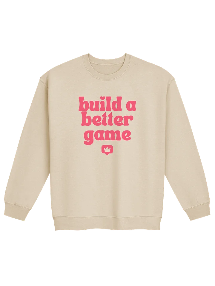 'Build A Better Game' Crewneck product image (1)