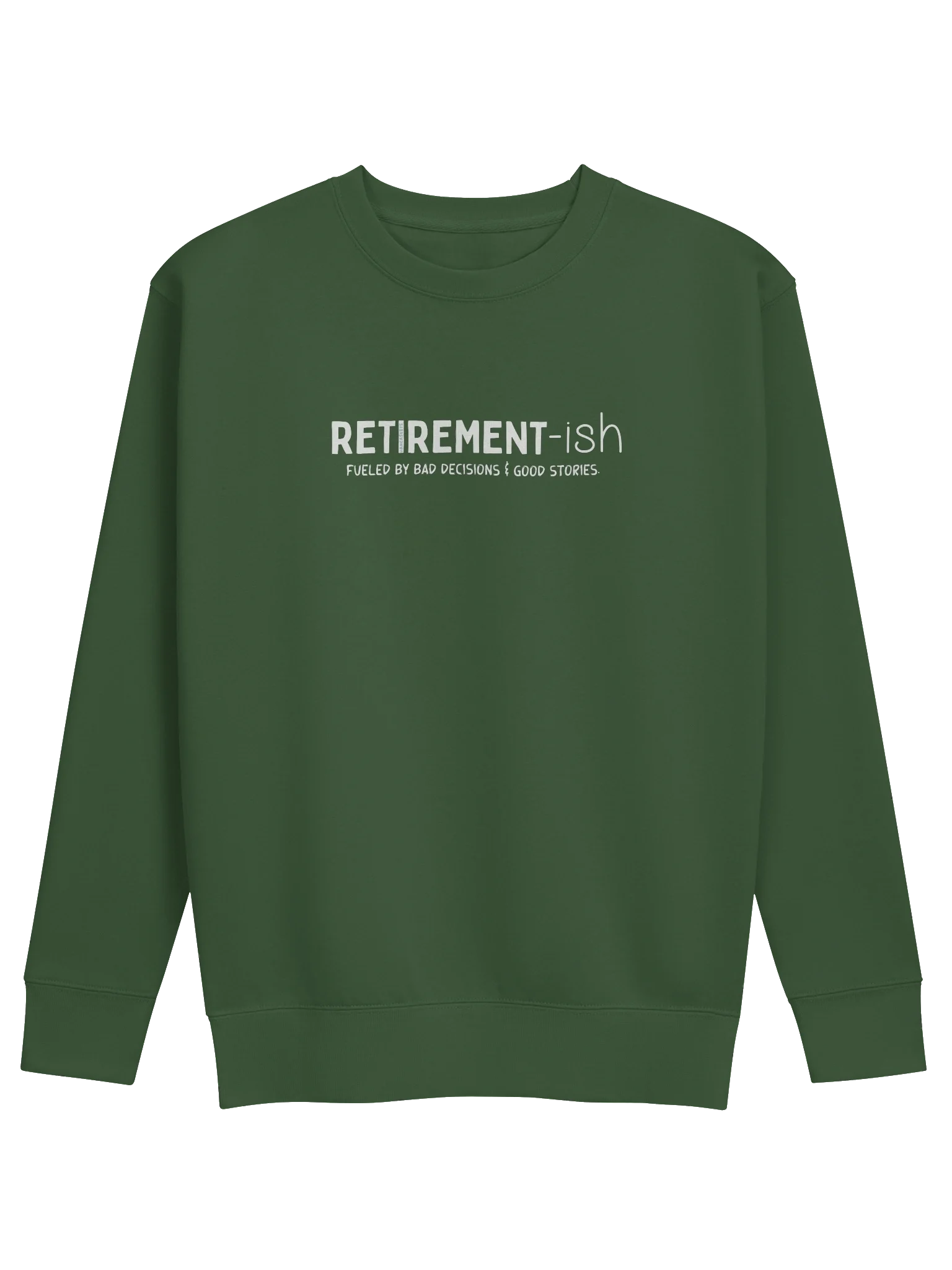 Retirement-ish Sweatshirt (Front Only)