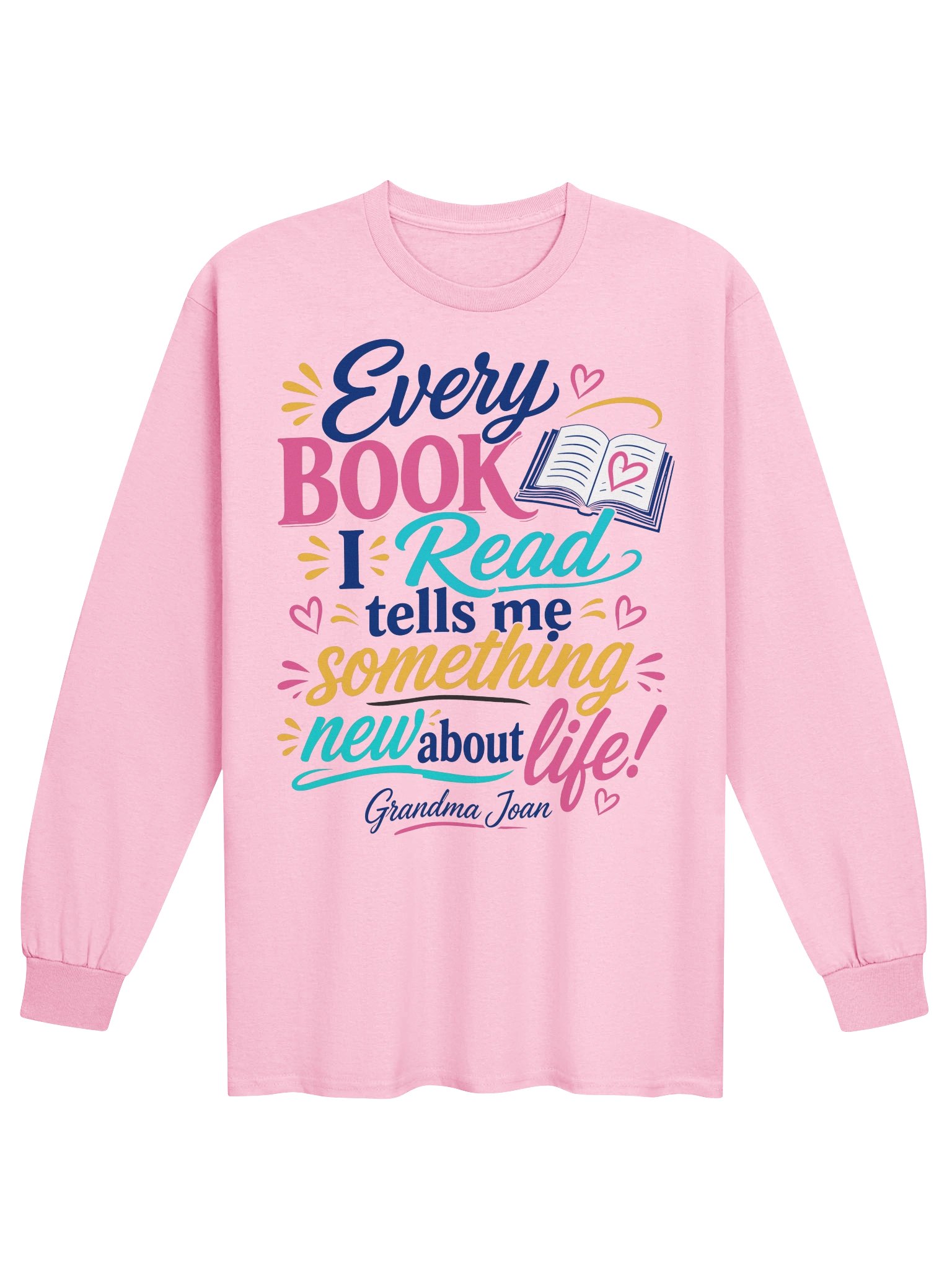 Every Book I Read Tells Me Something New About Life! - Long Sleeve product image (1)