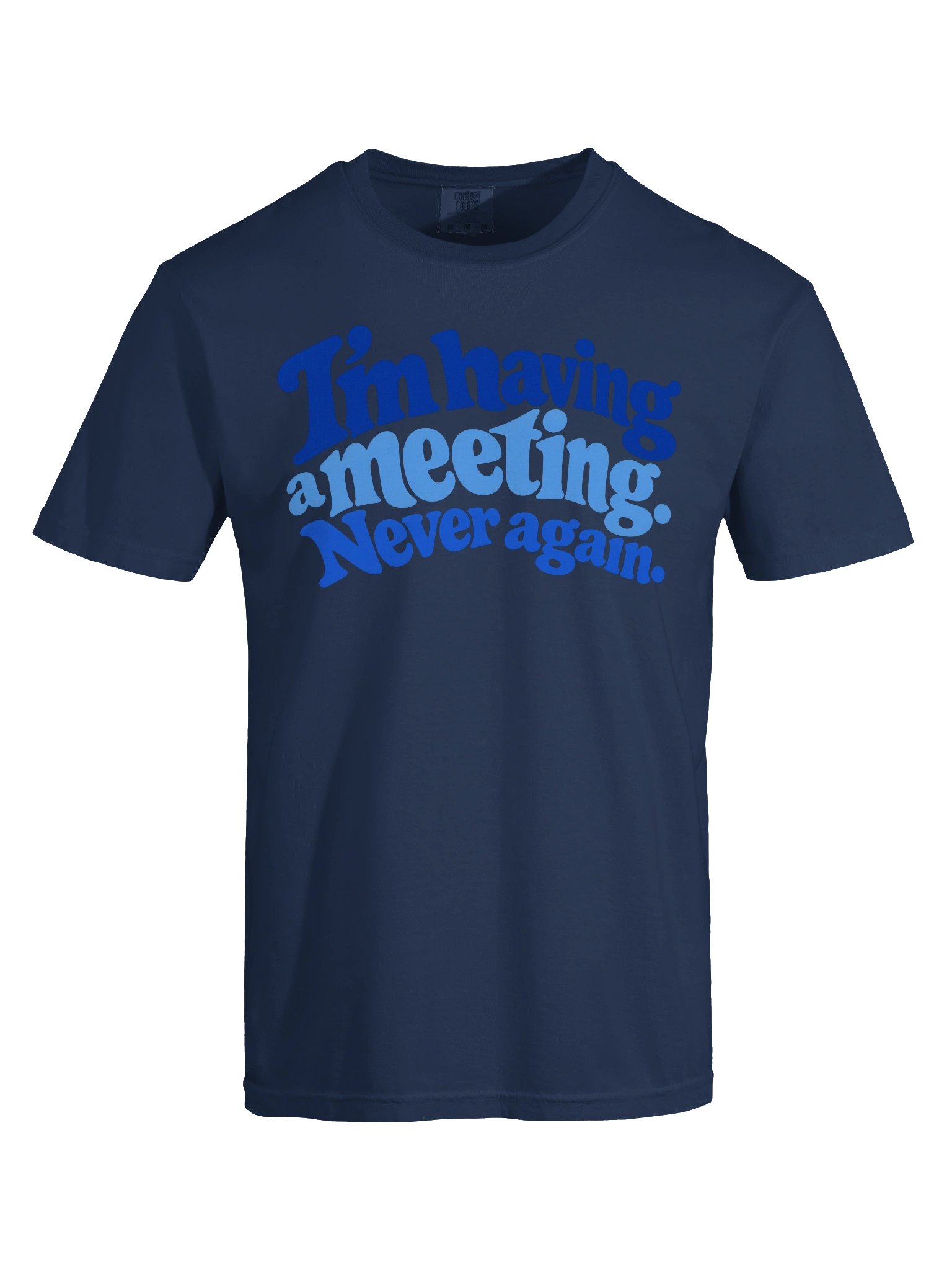 I'm Having a Meeting Never Again Men's Shirt product image (81)