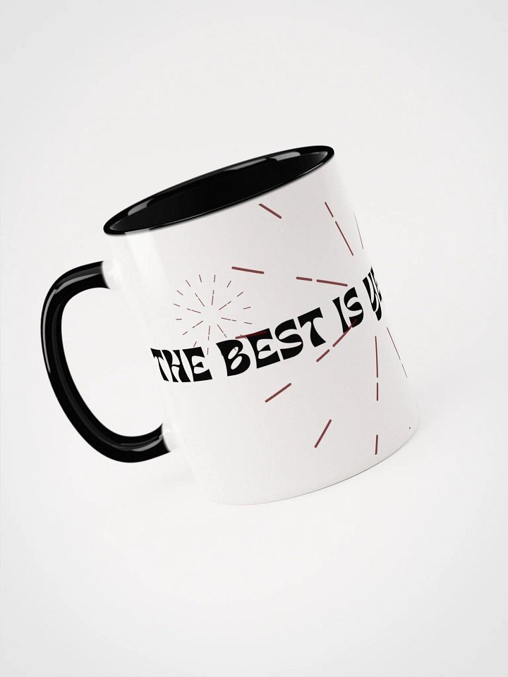 TheBestIsYetToCome Ceramic Mug - Perfect Gift! product image (9)