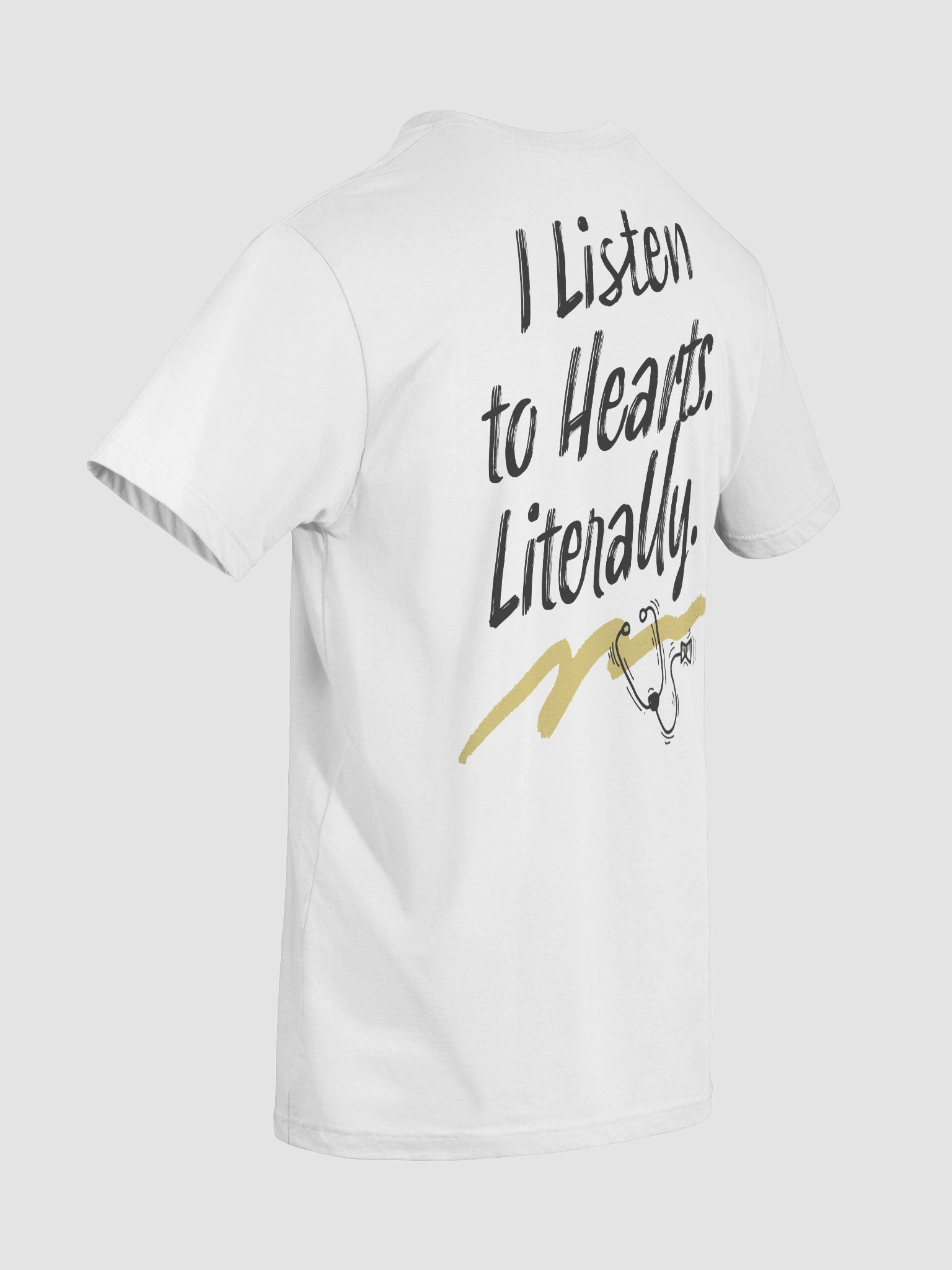 I Listen to Hearts. Literally. T-Shirt product image (7)