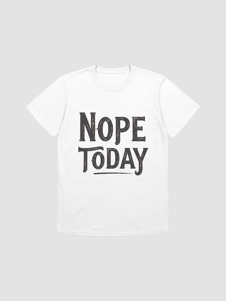 Distressed Nope Today T-Shirt product image (1)