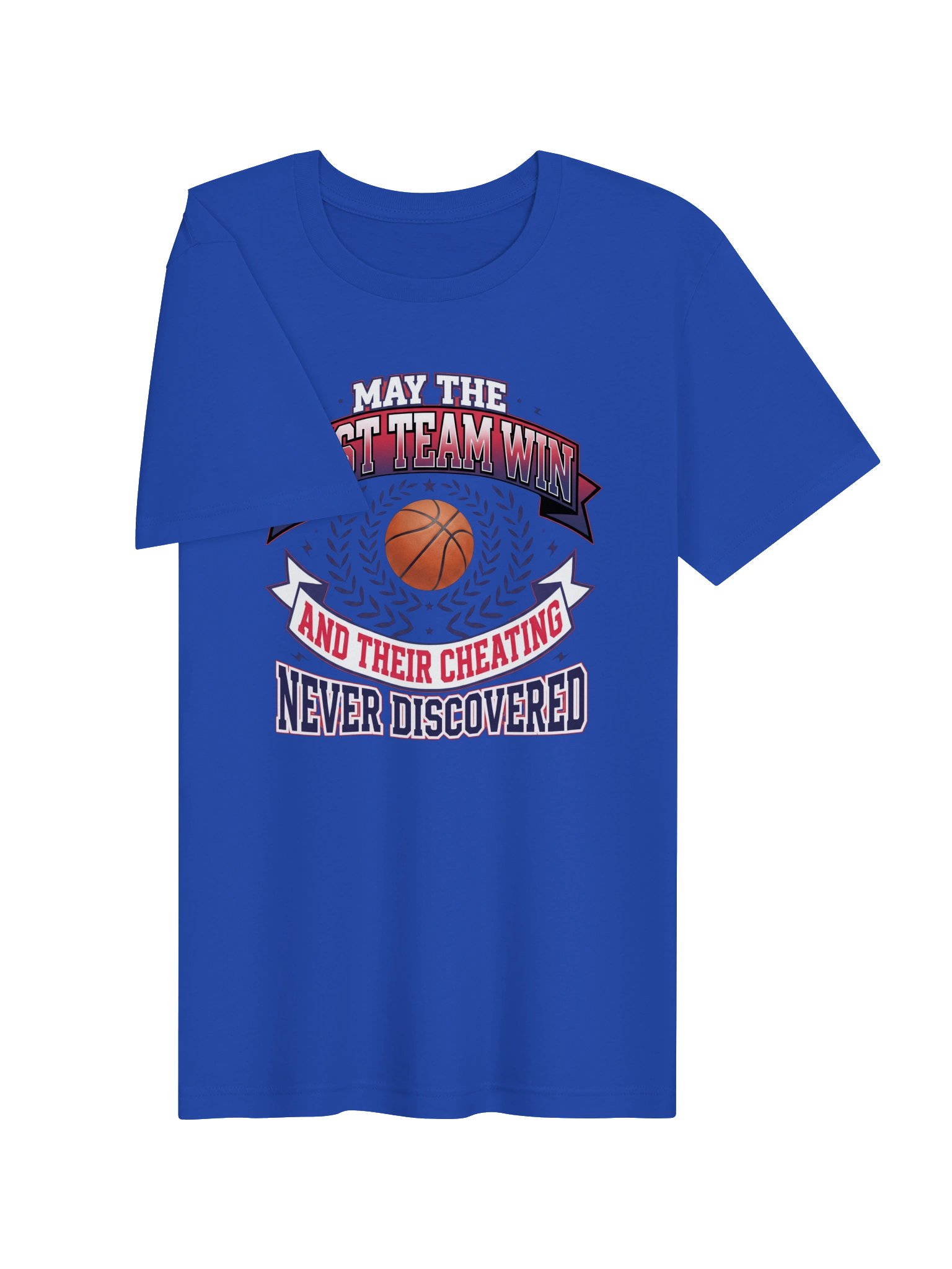 May the Best Team win and their cheating never discovered Basketball Statement Tee product image (15)