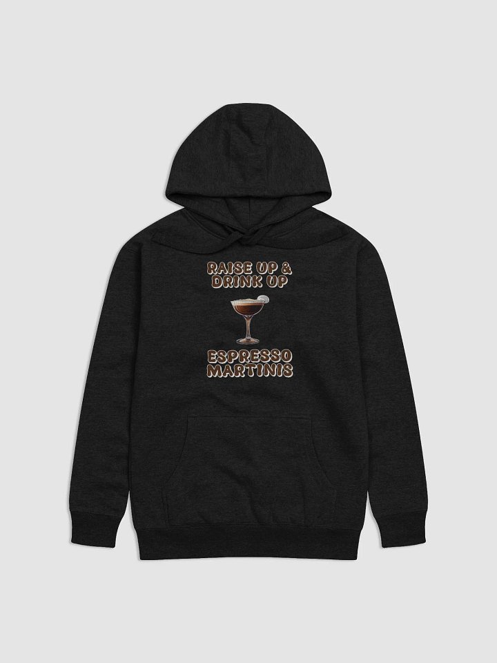 Raise Up And Drink Up - Coffee Lover's Design Hoodie product image (2)