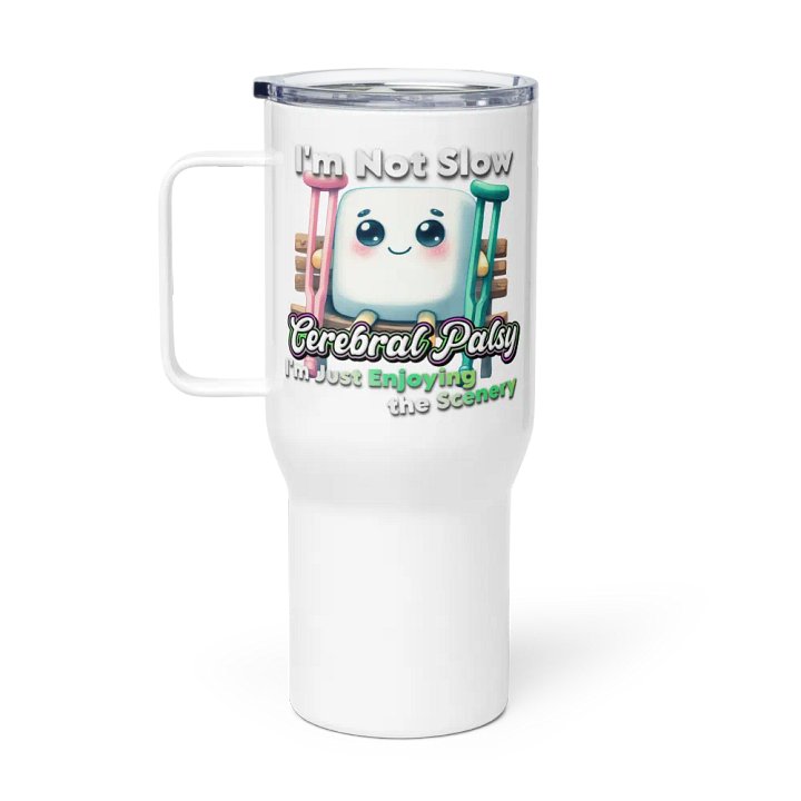 Cerebral Palsy: I'm Not Slow Travel Mug with a Handle product image (1)