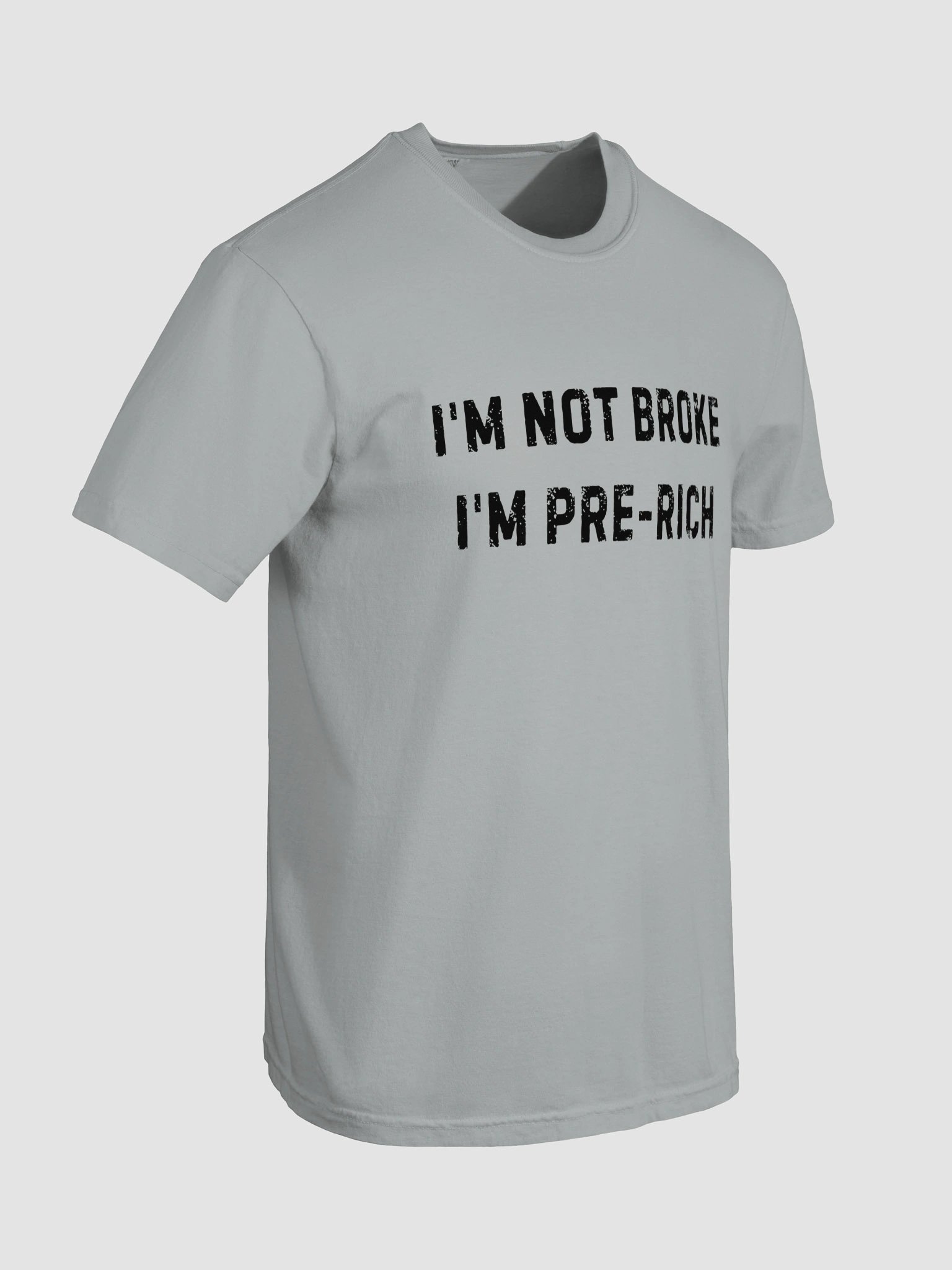 I'm Not Broke I'm Pre-Rich T-shirt product image (9)