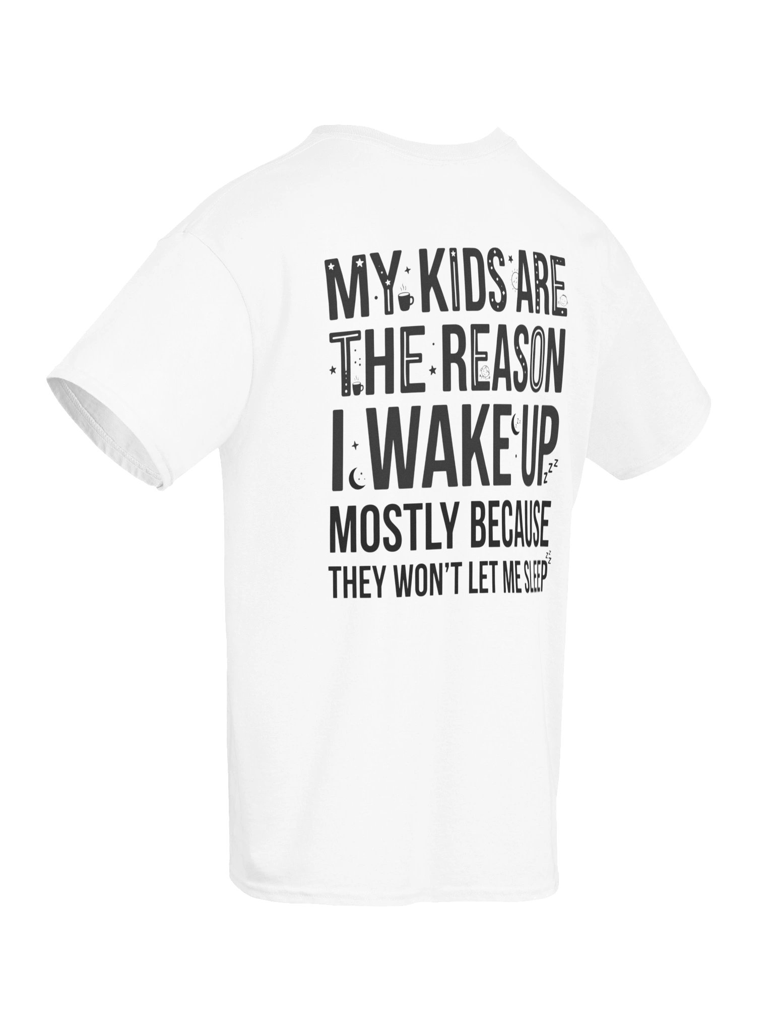 My Kids Are The Reason I Wake Up T-Shirt | Funny Mom & Dad Graphic Tee product image (8)