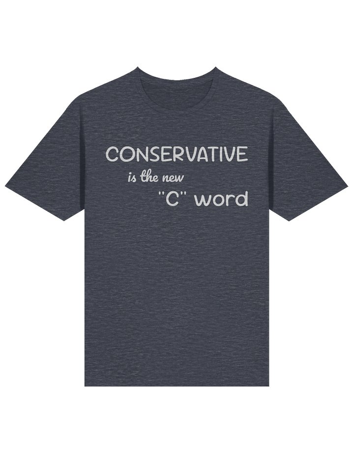 Conservative is the new "C" Word T-shirt product image (2)