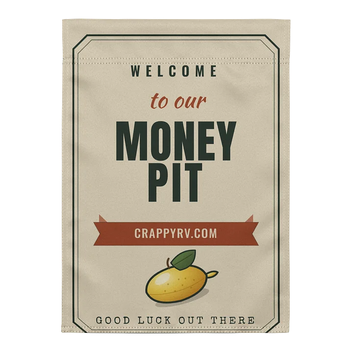 CrappyRV "Welcome to Our Money Pit" Garden Flag product image (1)
