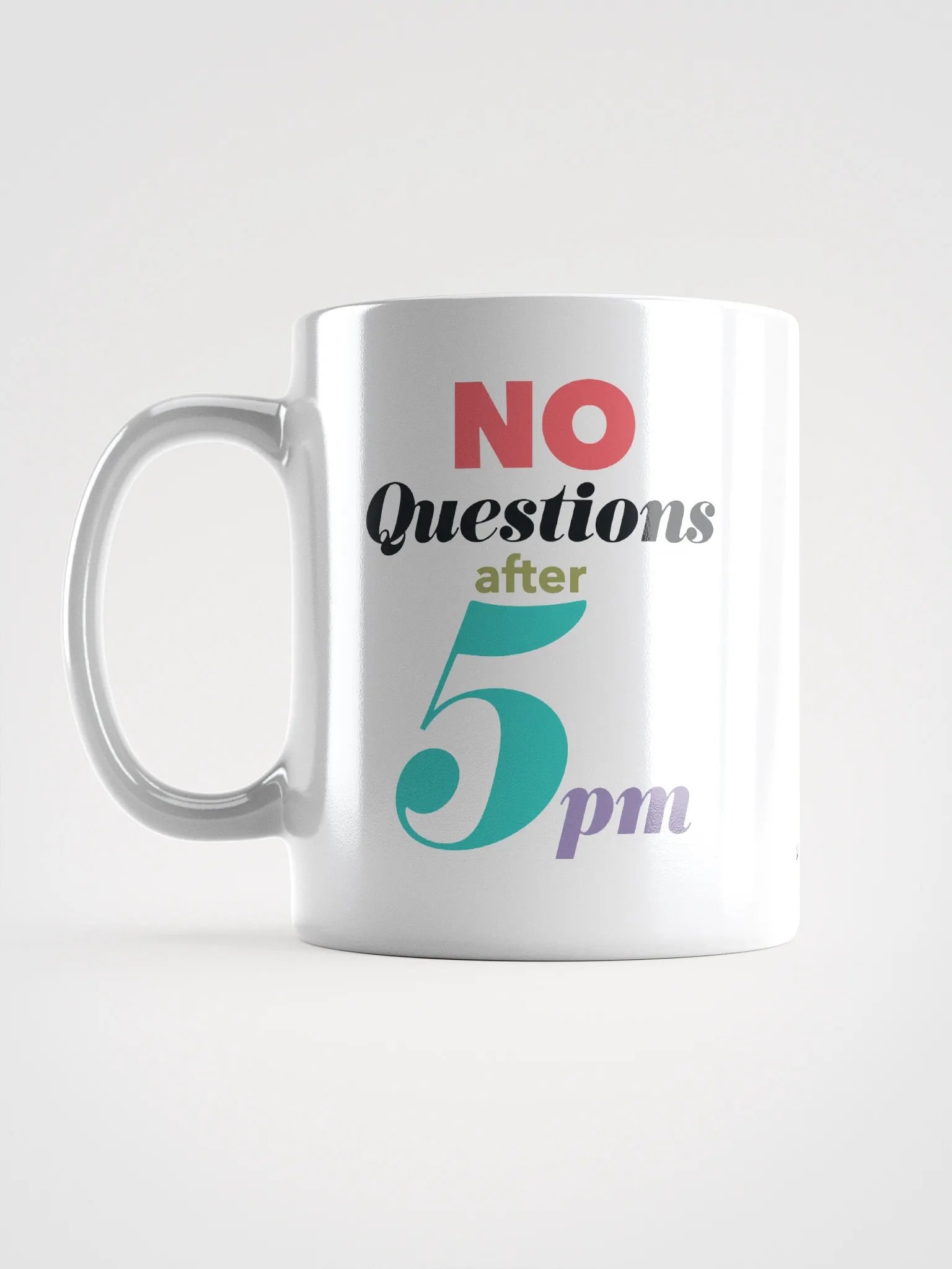 NO QUESTIONS AFTER 5 MUG product image (6)