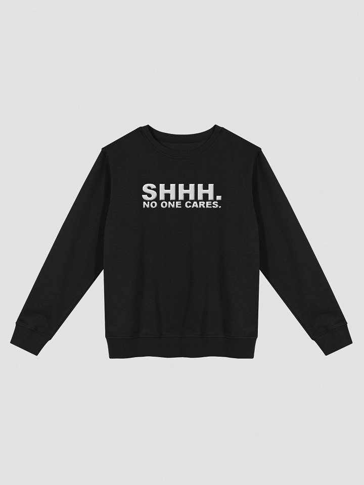 No one cares Sweatshirt product image (2)