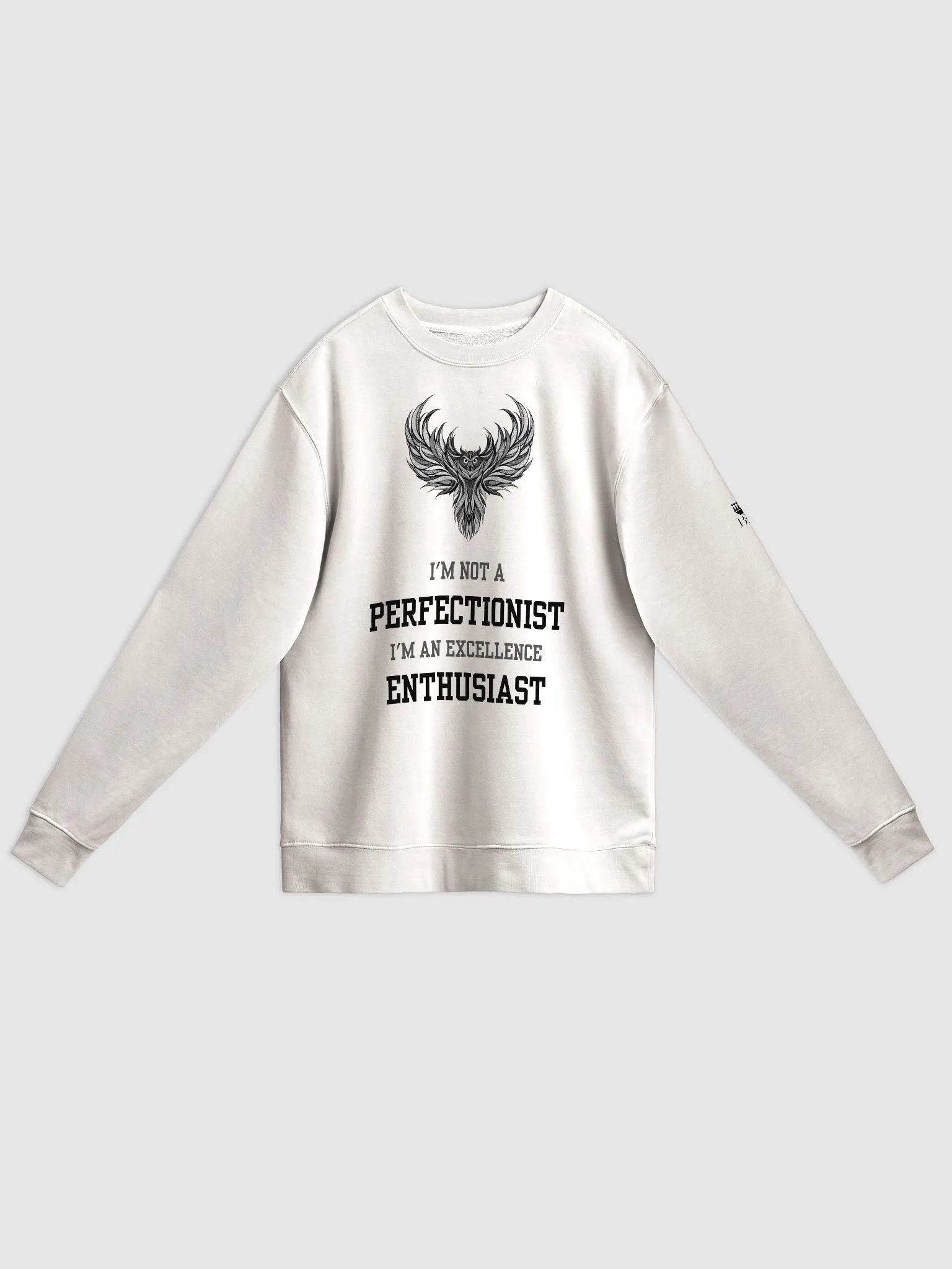 I'm not a perfectionist, I'm an excellence enthusiast Regular Fit Sweatshirt product image (1)