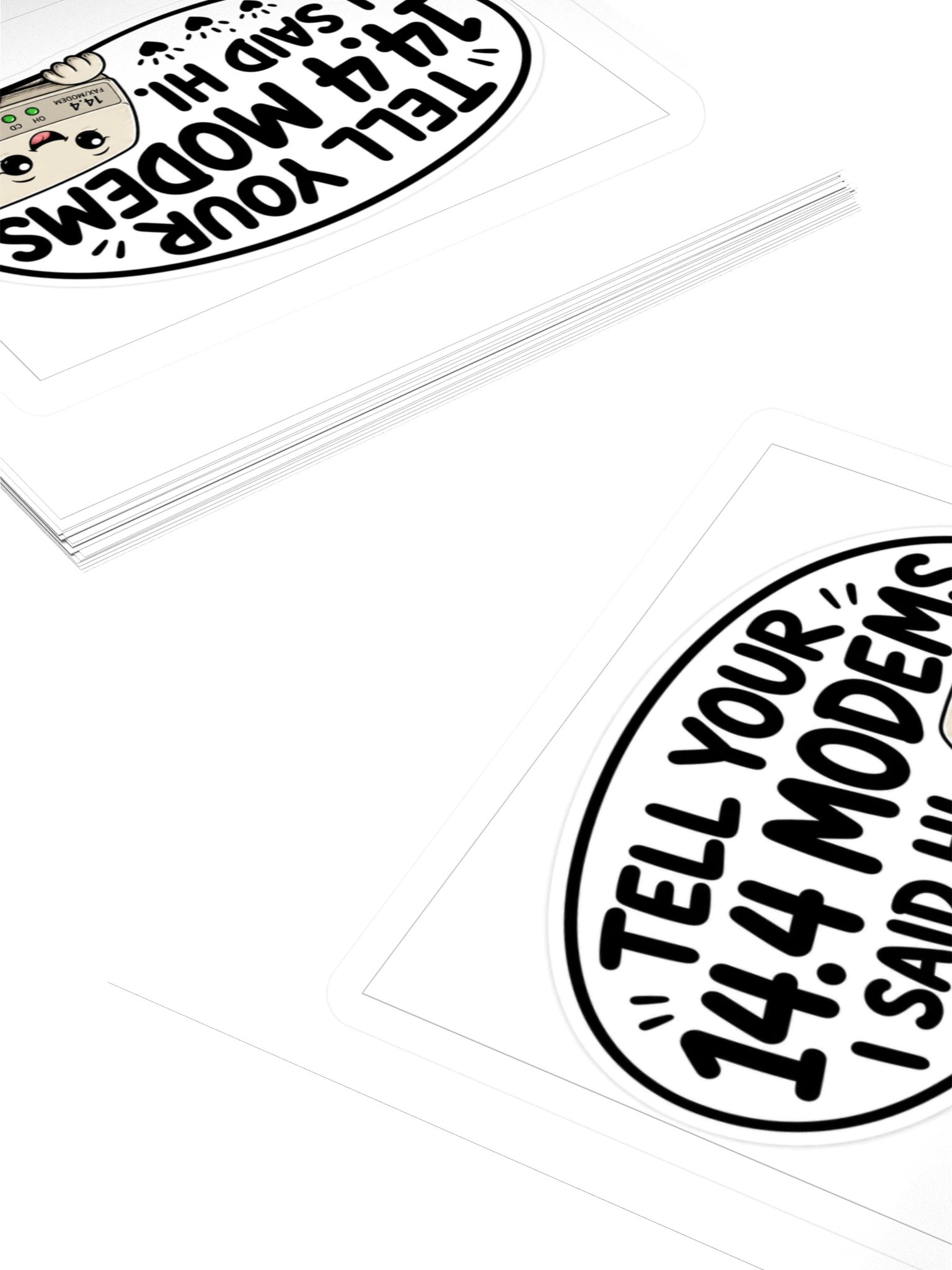 Tell Your 14.4 Modems I Said Hi. Kiss Cut Sticker product image (4)