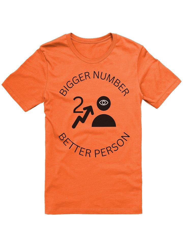 Bigger Number Better Person Tee product image (109)