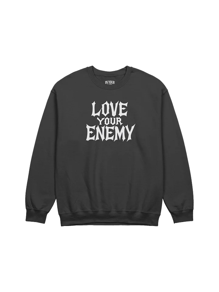 Love Your Enemy Sweatshirt product image (1)