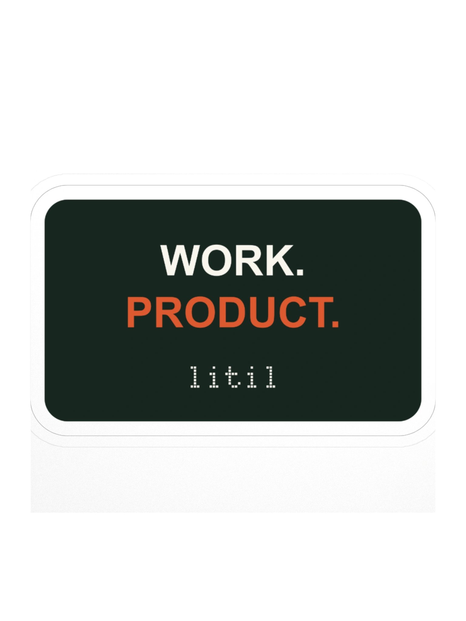 Work. Product. sticker product image (1)