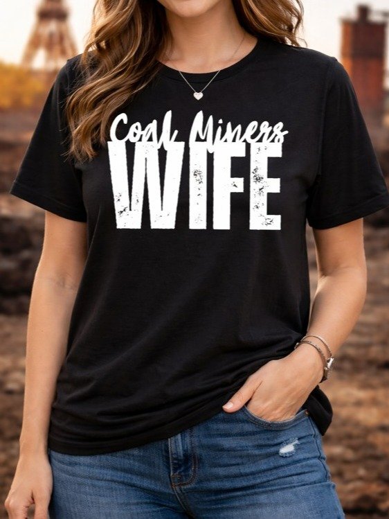 Coal Miner’s Wife T-Shirt – Proud Mining Family Apparel – Strong & Supportive Wife Graphic Tee product image (1)