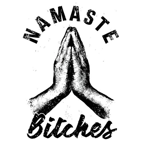 #NamasteVibes #YogaLife #SpiritualHumor #SassyMantra #YogiSpirit #MeditationArt #ZenGraphic #MindfulnessMoment #BoldTypograph...