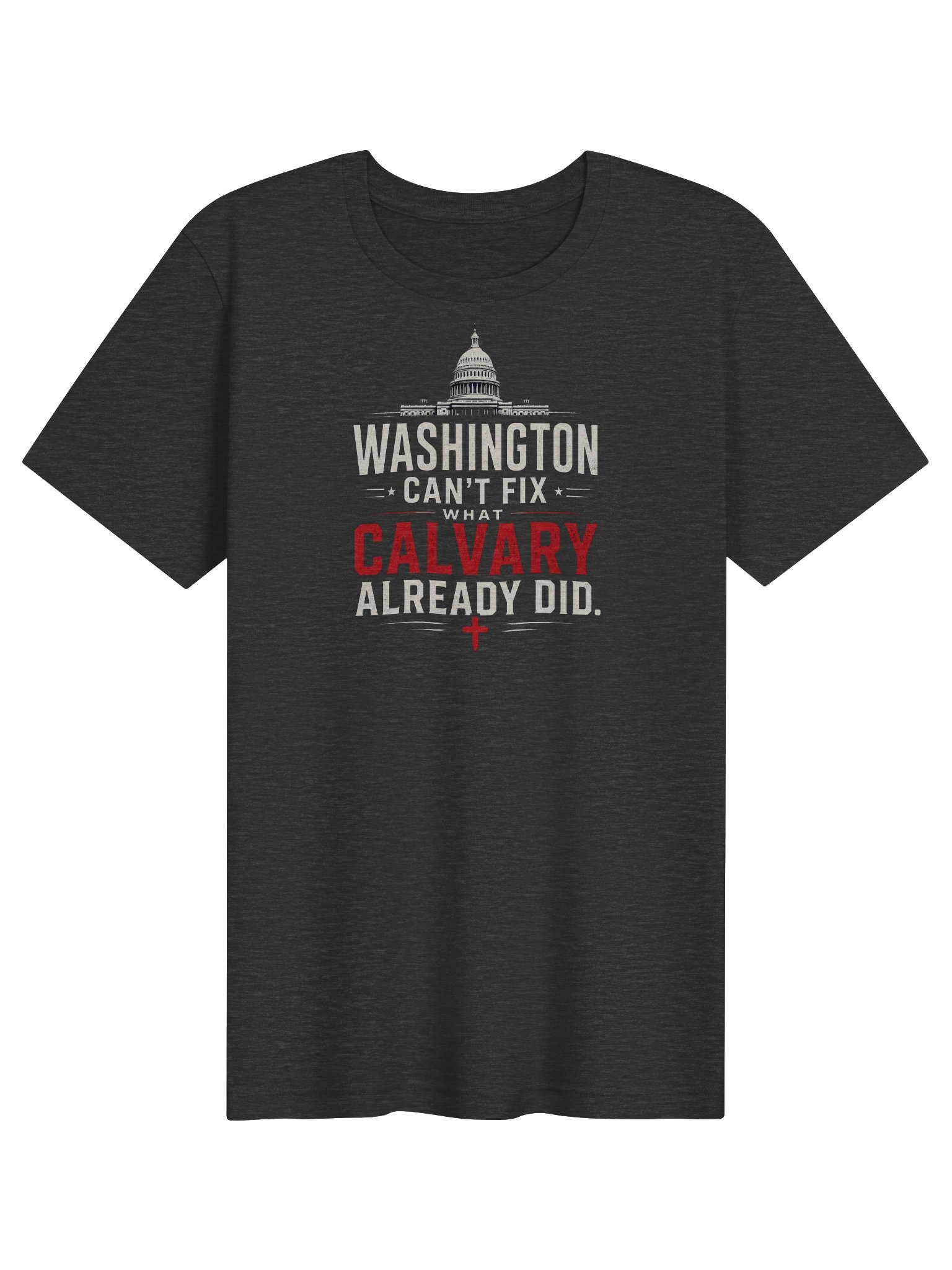 Washington Can’t Fix What Calvary Did - T-Shirt product image (11)