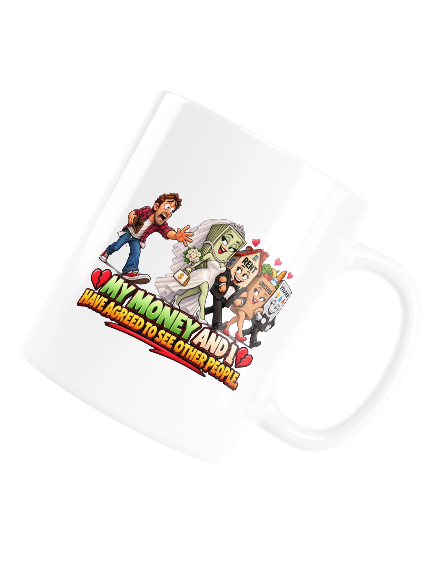 MY MONEY AND I HAVE AGREED TO SEE OTHER PEOPLE. MUG product image (16)