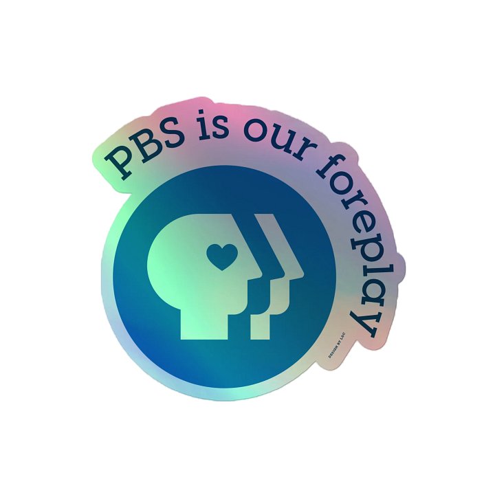 PBS is Our Foreplay (holo sticker) product image (2)