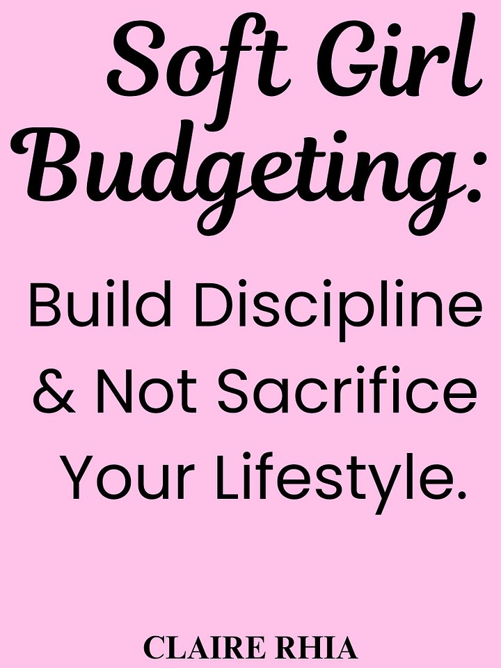 Soft Girl Budgeting: Build Discipline & Not Sacrifice Your Lifestyle. (ebook) product image (1)