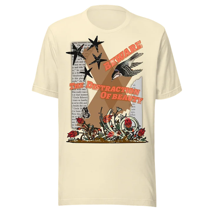 Beware the Distraction of Beauty T-Shirt product image (1)