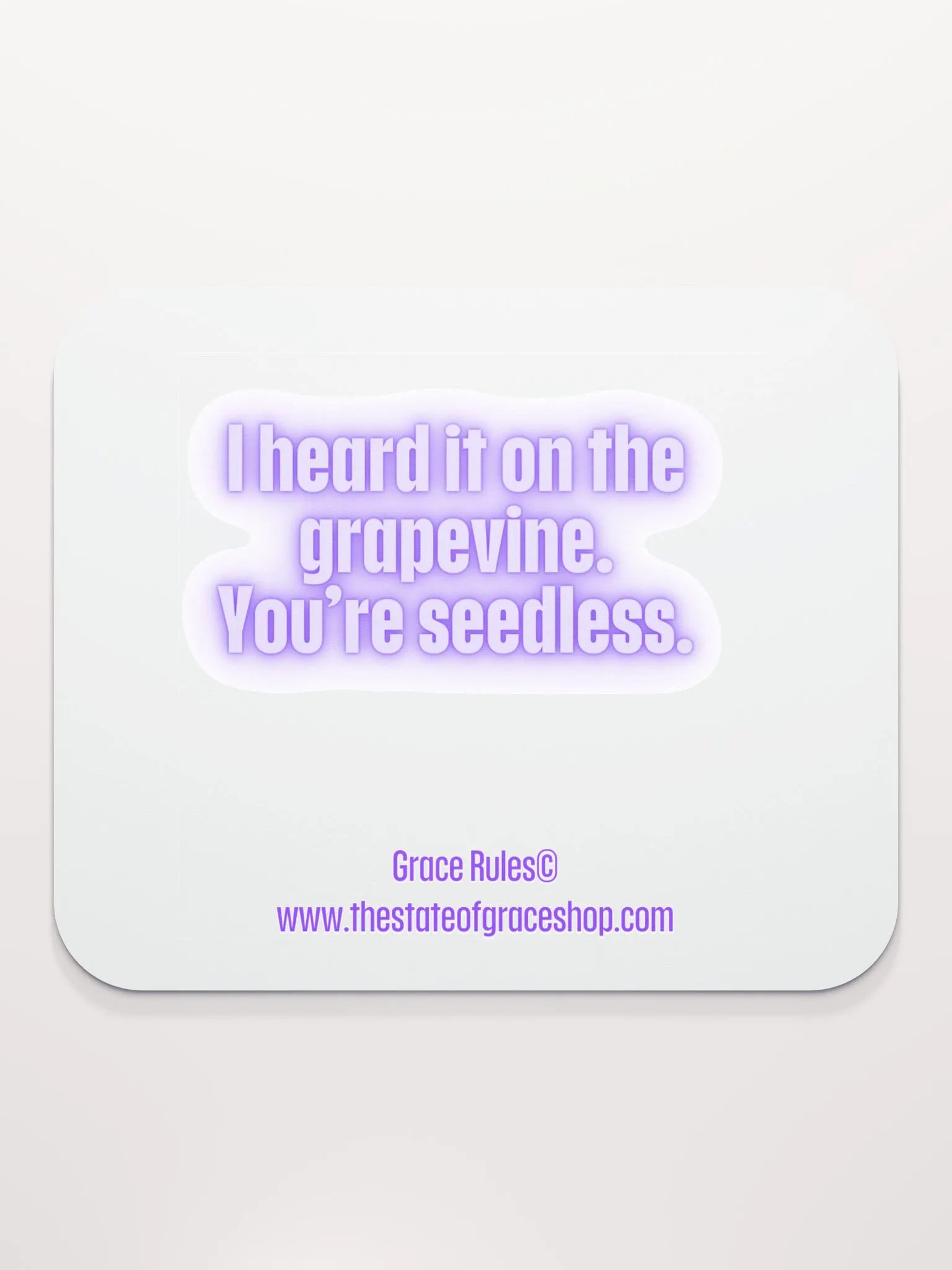 FUNNY DESK MATS 4 U “I heard it on the grapevine. You’re seedless.” product image (2)