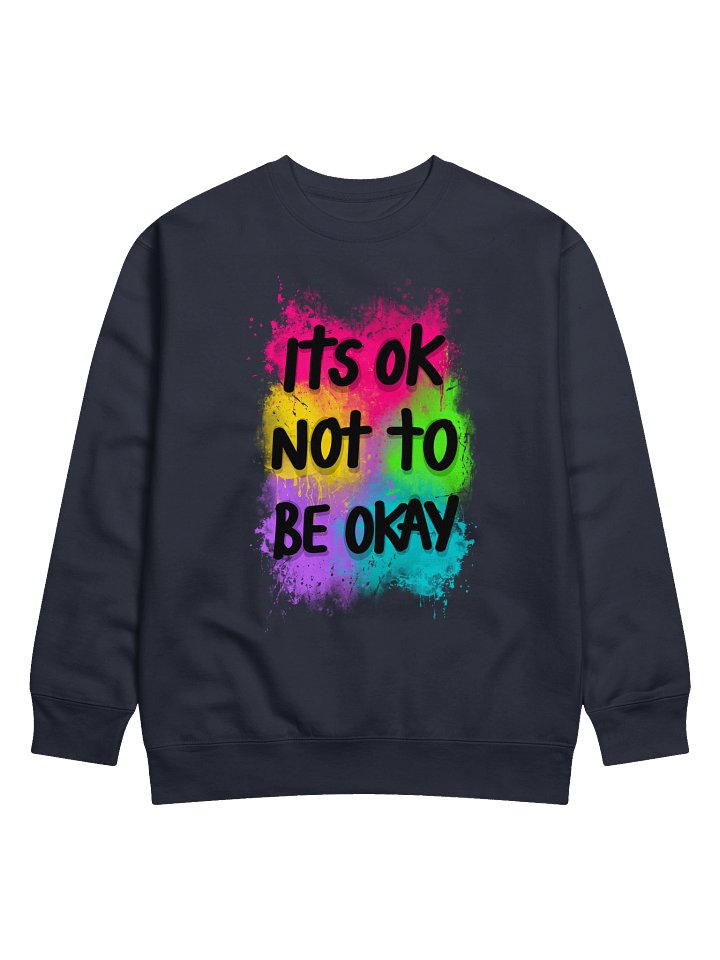 Its Ok Not To Be Okay Sweatshirt product image (6)